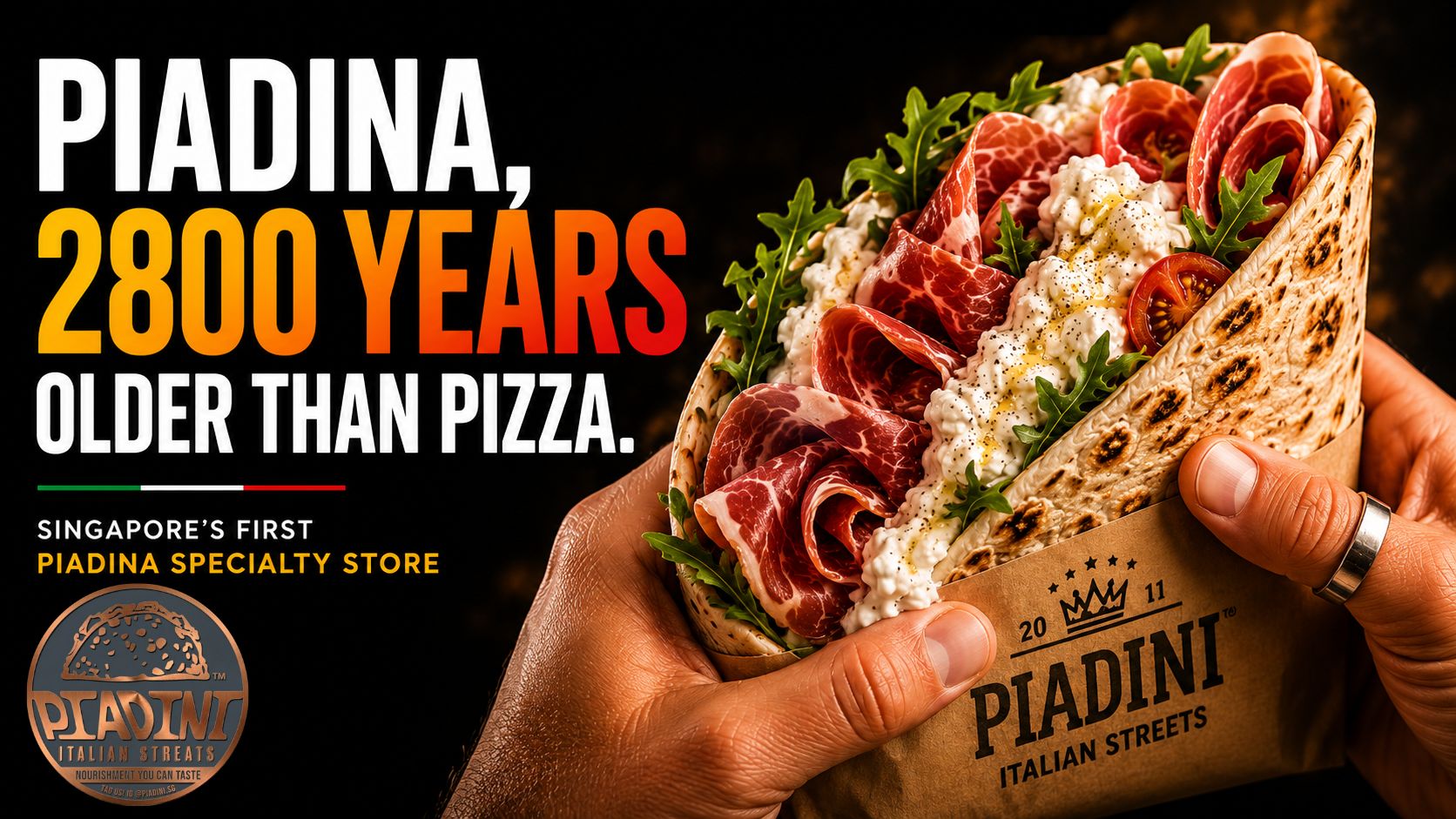 Piadini Italian Streats — Piadina, 2800 Years Older Than Pizza. Singapore's first piadina specialty store at 111 Somerset.
